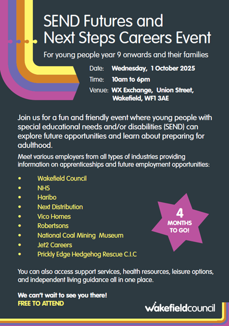 For young people Year 9 onwards and their families. Meet employers including the council, NHS, Haribo, Next, Vico Homes, Robertsons, National Coal Mining Museum, Jet2 and Prickly Edge Hedgehog Rescue. Free to attend.